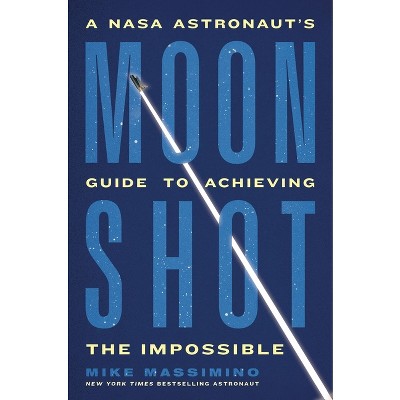 Moonshot - by Mike Massimino