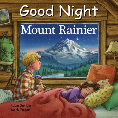 Good Night Mount Rainier - (Good Night Our World) by  Adam Gamble & Mark Jasper (Board Book)