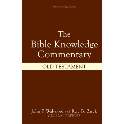 Bible Knowledge Commentary: Old Testament - by  Walter L Baker & Craig A Blaising & J Ronald Blue & Sid S Buzzell (Hardcover)
