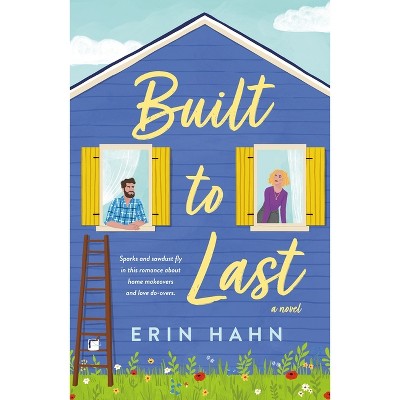 Built to Last - (Smitten in the Mitten) by  Erin Hahn (Paperback)