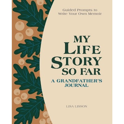 My Life Story So Far: A Grandfather's Journal - by Lisa Lisson