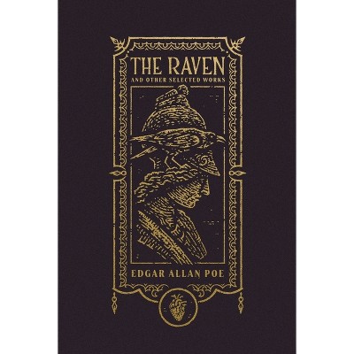 The Raven and Other Selected Works (the Gothic Chronicles Collection): Deluxe Edition - (The Gothic Chronicles Collection) by  Edgar Allan Poe