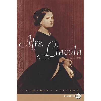 Mrs. Lincoln - Large Print by  Catherine Clinton (Paperback)