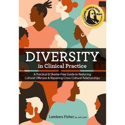Diversity in Clinical Practice - by  Lambers Fisher (Paperback)