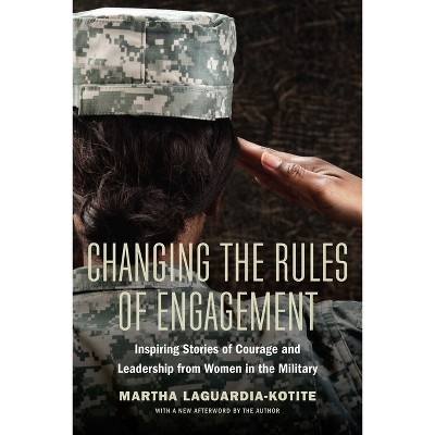 Changing the Rules of Engagement - by  Martha Laguardia-Kotite (Paperback)