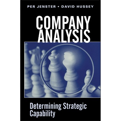 Company Analysis - (Wiley Series in Practical Strategy) by  Per V Jenster & David Hussey (Hardcover)
