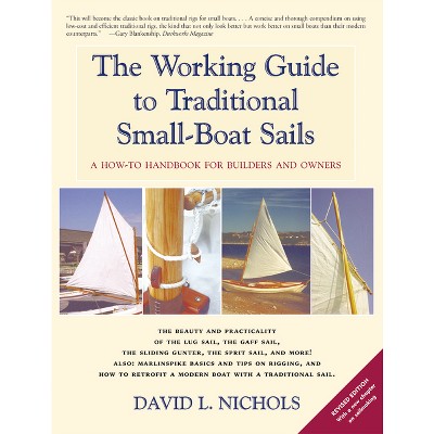 The Working Guide to Traditional Small-Boat Sails - by  David L Nichols (Paperback)