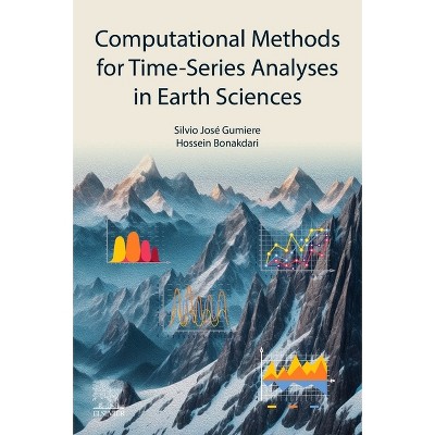 Computational Methods for Time-Series Analyses in Earth Sciences - by  Silvio José Gumiere & Hossein Bonakdari (Paperback)