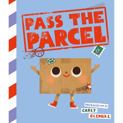 Pass the Parcel - by  Carly Gledhill (Hardcover)
