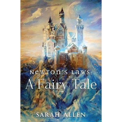 Newton's Laws - (Fairy Tale Physics) by  Sarah Allen (Paperback)