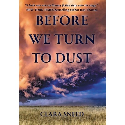 Before We Turn To Dust - by Clara Sneed