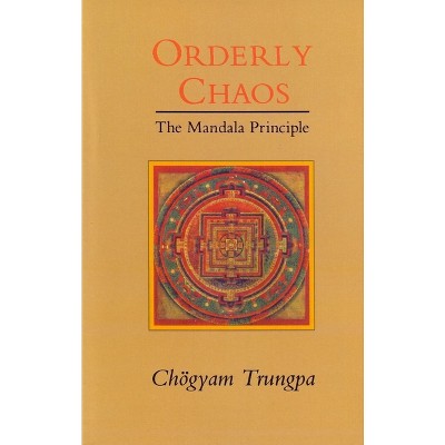 Orderly Chaos - (Dharma Ocean Series) by  Chögyam Trungpa (Paperback)