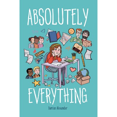 Absolutely Everything - by  Damian Alexander (Paperback)