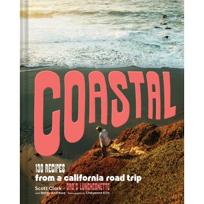 Coastal - by  Scott Clark & Betsy Andrews (Hardcover)