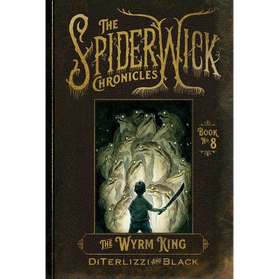 The Wyrm King - (Spiderwick Chronicles) by Tony Diterlizzi & Holly Black