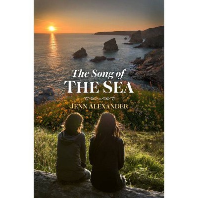 The Song of the Sea - by  Jenn Alexander (Paperback)