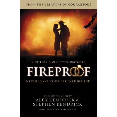 Fireproof (Paperback) by Alex Kendrick