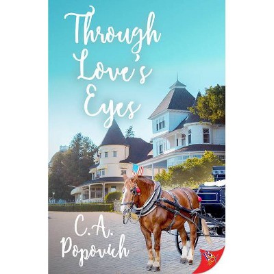Through Love's Eyes - by  C a Popovich (Paperback)