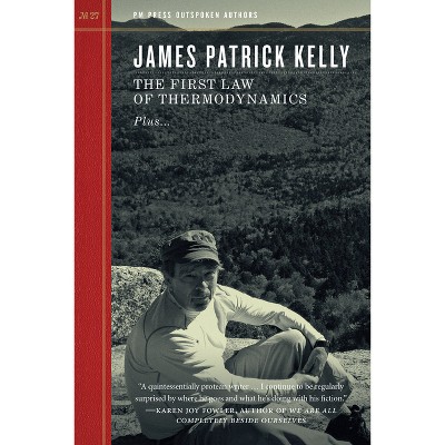 The First Law of Thermodynamics - (Outspoken Authors) by  James Patrick Kelly (Paperback)