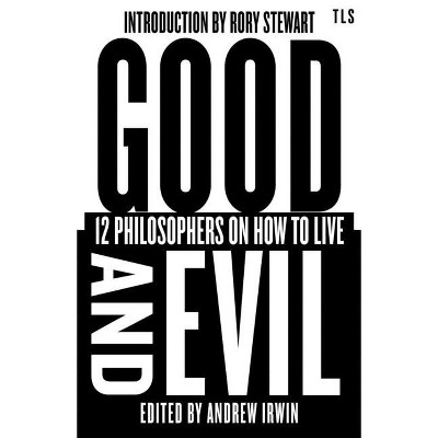 Good and Evil - by  Andrew Irwin (Hardcover)