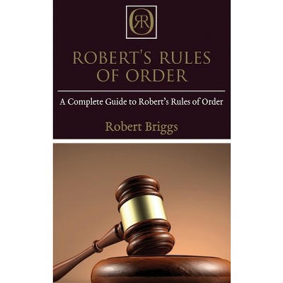 Robert's Rules of Order - by  Robert Briggs (Hardcover)