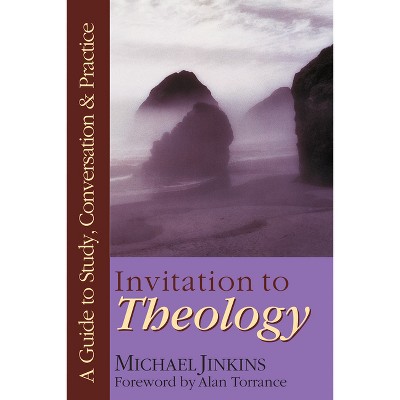 Invitation to Theology - by  Michael Jinkins (Paperback)