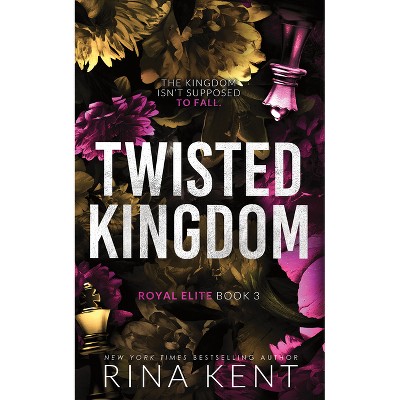 Twisted Kingdom (Standard Edition) - (Royal Elite) by  Rina Kent (Paperback)