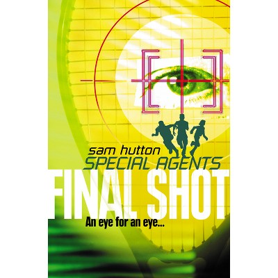 Final Shot - (Special Agents) by  Sam Hutton (Paperback)