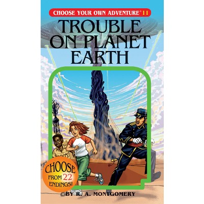 Trouble on Planet Earth - (Choose Your Own Adventure) by  R a Montgomery (Paperback)