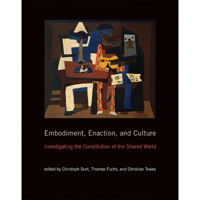 Embodiment, Enaction, and Culture - by  Christoph Durt & Thomas Fuchs & Christian Tewes (Paperback)
