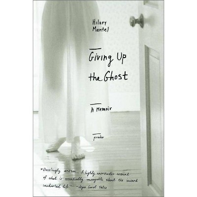 Giving Up the Ghost - (John MacRae Books) by  Hilary Mantel (Paperback)