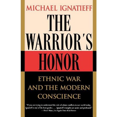 The Warrior's Honor - by  Michael Ignatieff (Paperback)