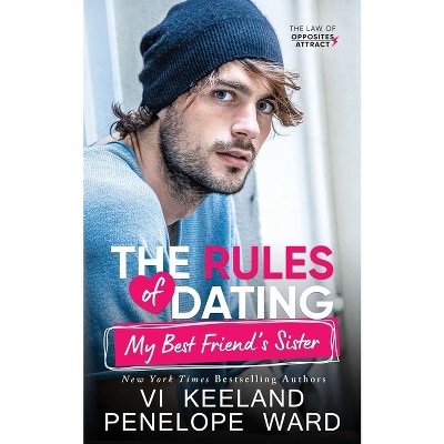 The Rules of Dating My Best Friend's Sister - by  VI Keeland & Penelope Ward (Paperback)