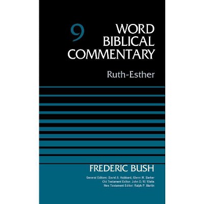 Ruth-Esther, Volume 9 - (Word Biblical Commentary) by  Frederic W Bush (Hardcover)