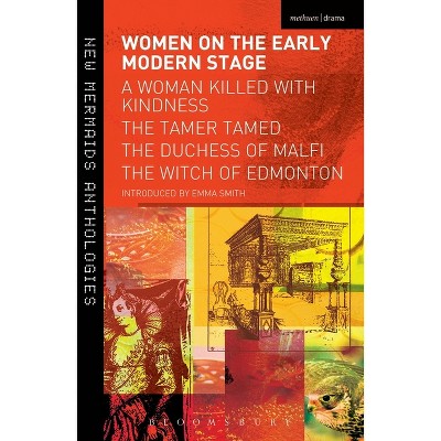 Women on the Early Modern Stage - (Play Anthologies) by  Emma Smith (Paperback)