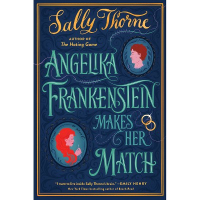 Angelika Frankenstein Makes Her Match - by  Sally Thorne (Paperback)
