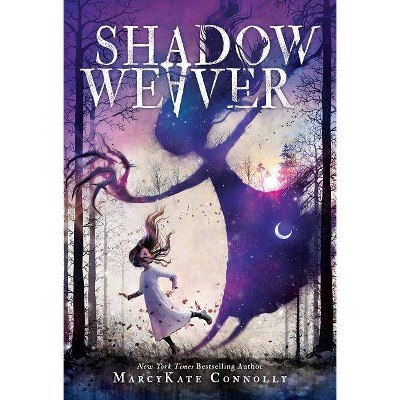 Shadow Weaver - by MarcyKate Connolly (Paperback)