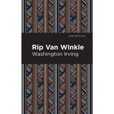 Rip Van Winkle - (Mint Editions (Literary Fiction)) by  Washington Irving (Paperback)