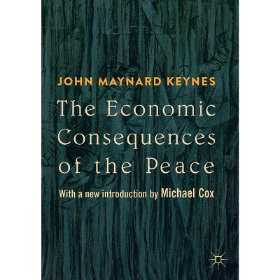 The Economic Consequences of the Peace - by  John Maynard Keynes (Paperback)