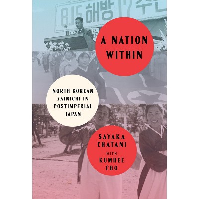 A Nation Within - (Studies of the Weatherhead East Asian Institute, Columbia Un) by Sayaka Chatani