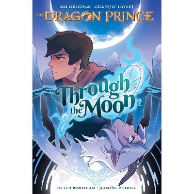 Through the Moon: A Graphic Novel (the Dragon Prince Graphic Novel #1) - (The Dragon Prince Graphic Novel) by  Peter Wartman (Paperback)