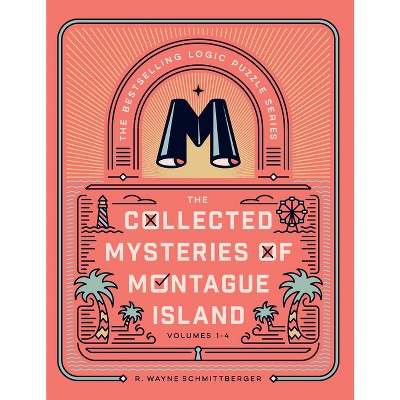 The Collected Mysteries of Montague Island - (Montague Island Mysteries) by  R Wayne Schmittberger (Paperback)