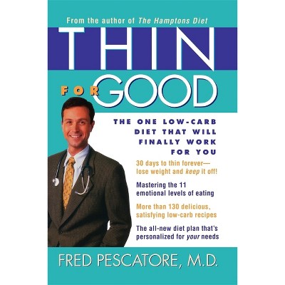 Thin for Good - by  Fred Pescatore (Paperback)