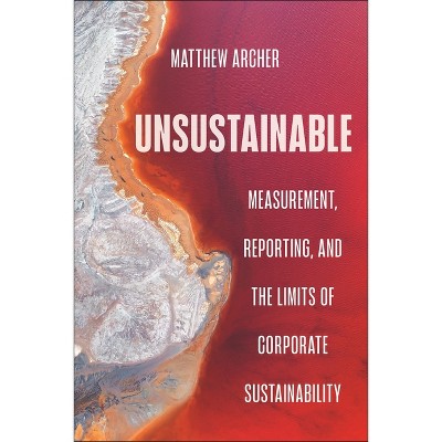 Unsustainable - by  Matthew Archer (Paperback)