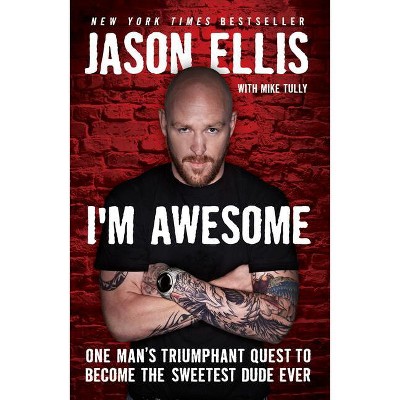 I'm Awesome - by  Jason Ellis & Mike Tully (Paperback)