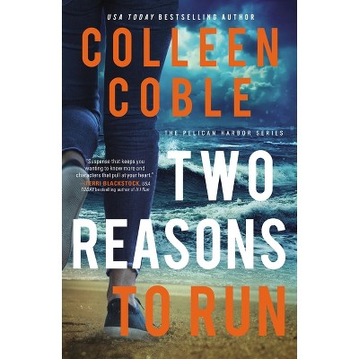 Two Reasons to Run - (The Pelican Harbor) by  Colleen Coble (Paperback)