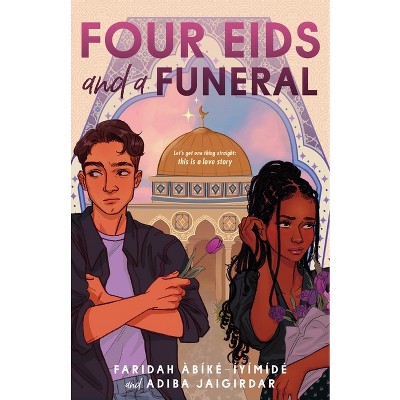 Four Eids and a Funeral - by  Faridah Àbíké-Íyímídé & Adiba Jaigirdar (Hardcover)