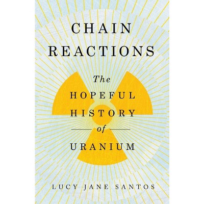 Chain Reactions - by  Lucy Jane Santos (Hardcover)