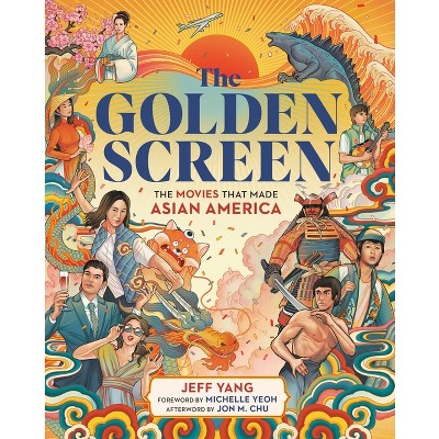The Golden Screen - by  Jeff Yang (Hardcover)