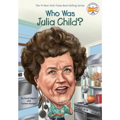 Who Was Julia Child? (Who Was) (Paperback) by Geoff Edgers
